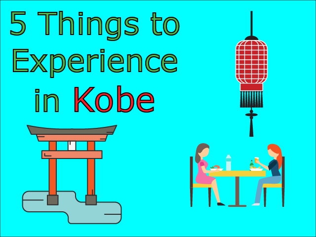 5 Things To Experience In Kobe
